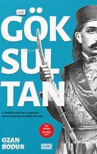 Göksultan 2. Abdülhamid Hanın Şahsiyeti Devlet Adamlığı ve Hilafet Siyaseti - 1
