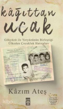 Gökyüzü ile Kâğıttan Uçak Gökyüzü ile Yeryüzünün Birleştiği Ülkeden Çocukluk Hatıraları - 2