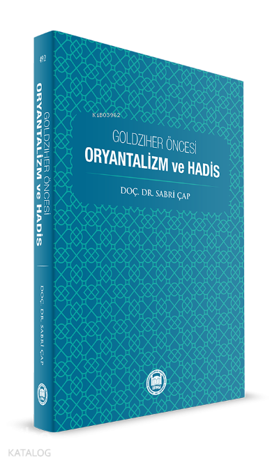 Goldziher Öncesi Oryantalizm ve Hadis - 1