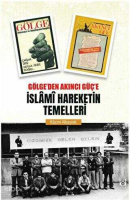 Gölgeden Akıncı Güçe İslami Hareketin Temelleri - 1