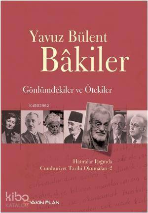 Gönlümdekiler ve Ötekiler Hatıralar Işığında Cumhuriyet Tarihi Okumaları 2 - 1