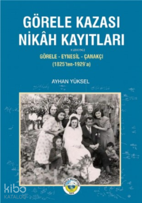 Görele Kazası Nikah Kayıtları Görele-Eynesil-Çanakçı (1825’ten-1929’a) - 1