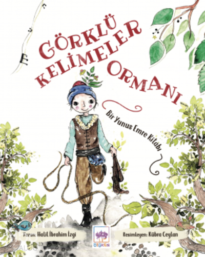 Görklü Kelimeler OrmanıBir Yunus Emre Kitabı - 1