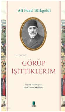 Görüp İşittiklerim - 1