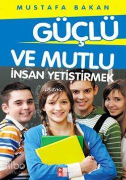 Güçlü ve Mutlu İnsan Yetiştirmek - 2