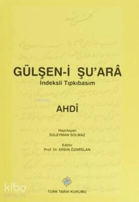 Gülşen-i Şuarâ İndeksli Tıpkıbasım - Osmanlıca - Elyazısı - Türk Tarih Kurumu