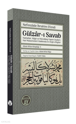 Gülzâr-ı SavabHattatlar, Kâğıt ve Mürekkep Yapım Usulleri, Hat Malzemeleri Hakkında En Doğru Bilgiler Hat Örnekleriyle, Yazı ve Kitap Sanatlarına Dair Resimlerle - 1