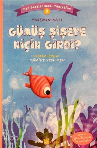 Gümüş Şişeye Niçin Girdi? - Can Dostlarımızı Tanıyalım 9 - 1