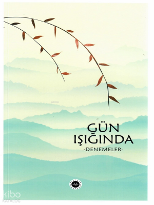 Gün Işığında -Denemeler- - 2