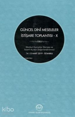 Güncel Dini Meseleler İstişare Toplantısı - XMenkul Kıymetler Borsası ve İslami Açıdan Değerlendirilmesi 14- 15 Mart 2019 İstanbul - 1