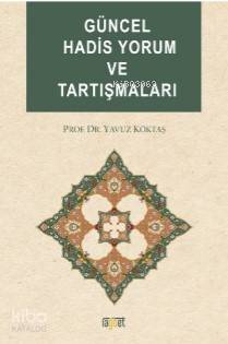 Güncel Hadis Yorum ve Tartışmaları - 2