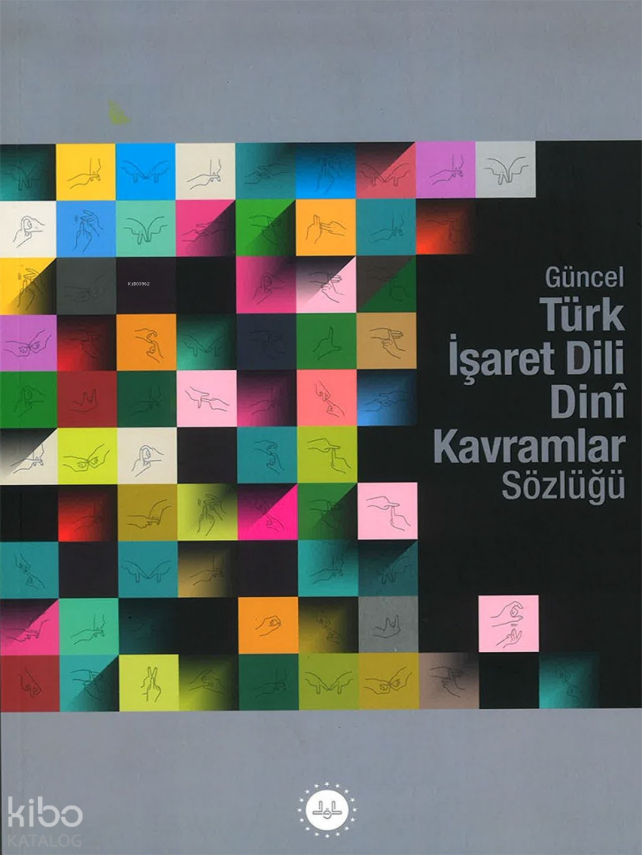 Güncel Türk İşaret Dili Dini Kavramlar Sözlüğü - 2