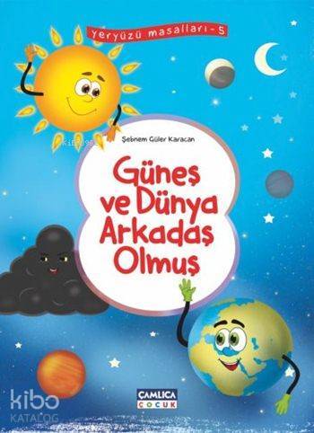 Güneş ve Dünya Arkadaş Olmuş Yeryüzü Masalları - 5 - 1