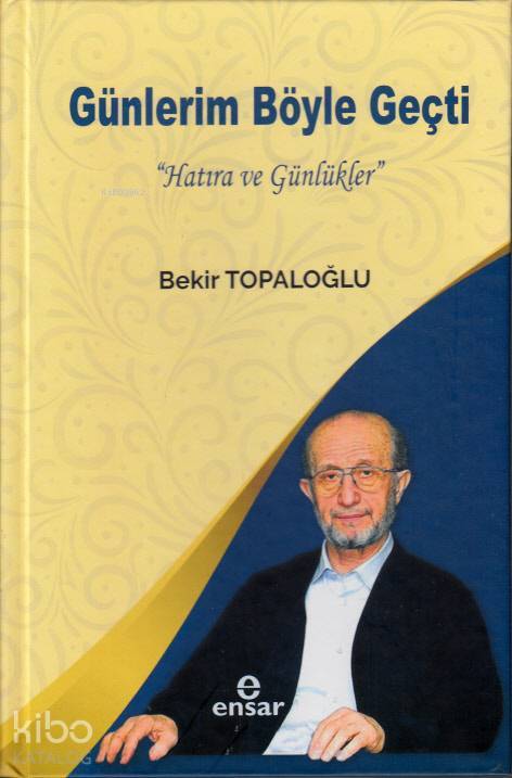 Günlerim Böyle Geçti Hatıra ve Günlükler - 1