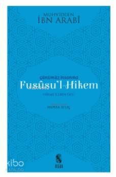 Günümüz İnsanına Fususul-Hikem Hikmetlerin Özü - 1
