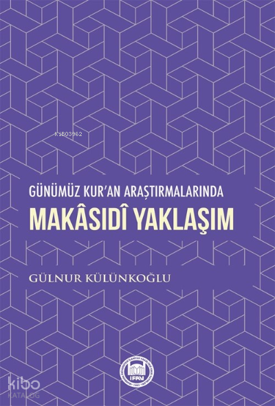 Günümüz Kuran Araştırmalarında Makasidi Yaklaşım - 1
