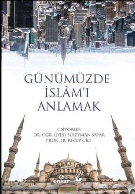 Günümüzde İslâmı Anlamak - 1