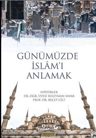 Günümüzde İslâmı Anlamak - 1