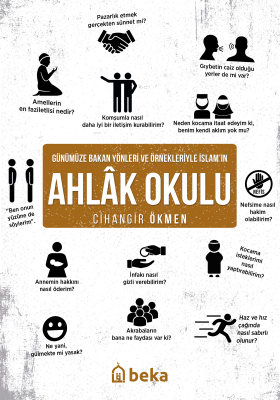 Günümüze Bakan Yönleri ve Örnekleriyle İslamın Ahlak Okulu - 1