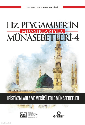 Günümüze Yansımalarıyla Hz. Peygamber’in Muasırlarıyla Münasebetleri-4Hristiyanlarla Ve Mecusilerle Münasebetler - 1