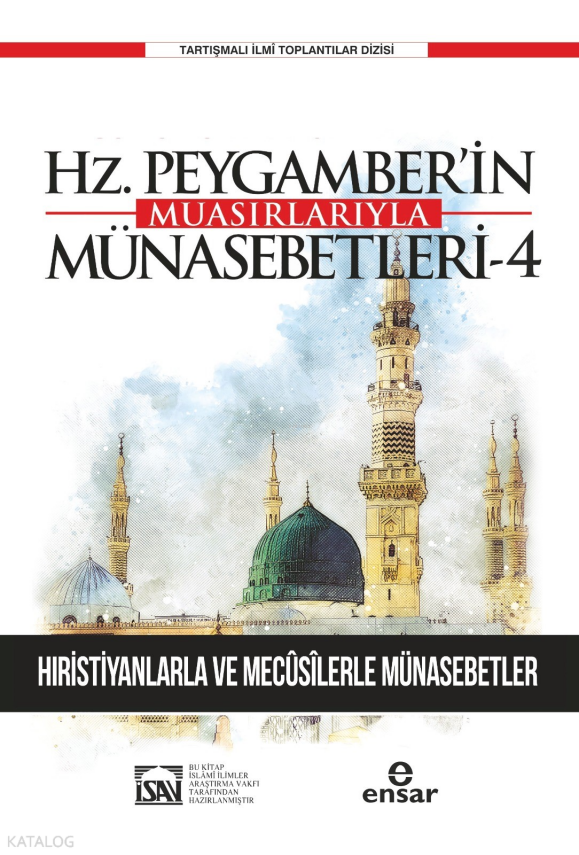 Günümüze Yansımalarıyla Hz. Peygamber’in Muasırlarıyla Münasebetleri-4Hristiyanlarla Ve Mecusilerle Münasebetler - 1