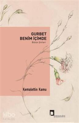 Gurbet Benim İçim de Bütün Şiirleri - 2