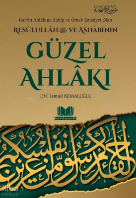 Güzel AhlakiKuran Ahlakına Sahip ve Örnek Şahsiyet Olan Resulullah ve Ashabının - 1