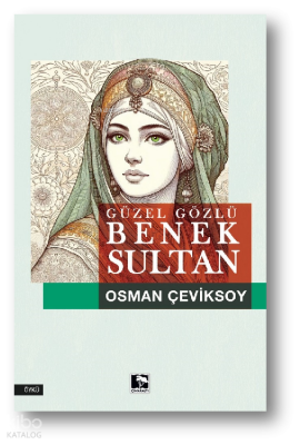 Güzel Gözlü Benek Sultan - 1