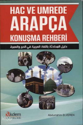 Hac ve Umrede Arapça Konuşma Rehberi - Akdem Yayınları