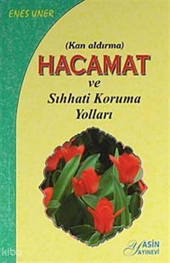 Hacamat (Cep Boy) (Kan Aldırma) ve Sıhhati Koruma Yolları - 2