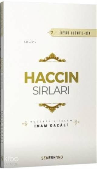 Haccın Sırları - İhyaü Ulümid-Din 7 Müccetül - İslam - 2