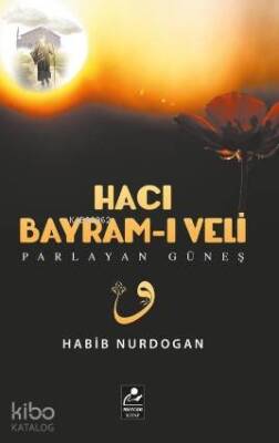 Hacı Bayram-ı Veli Parlayan Güneş - 1