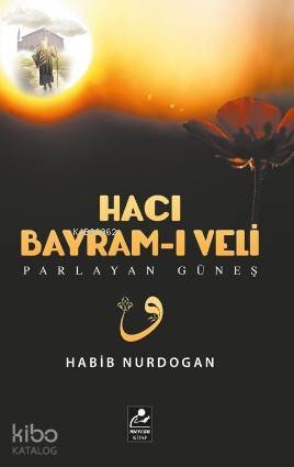 Hacı Bayram-ı Veli Parlayan Güneş - 1