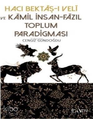Hacı Bektaşı Veli ve Kamil İnsan Fazıl Toplum Paradigması - Sufi Kitap (1)