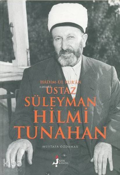 Hadim-ül Kuran Üstaz Süleyman Hilmi Tunahan - 1