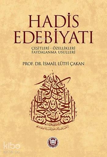 Hadis Edebiyatı Çeşitleri - Özellikleri - Faydalanma Usulleri - 2