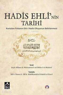 Hadis Ehlinin Tarihi Kurtulan Fırkanın Ehl-i Hadis Oluşunun Belirlenmesi - Mercan Kitap