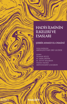Hadis İlminin İlkeleri ve Esasları - Takdim Yayınları
