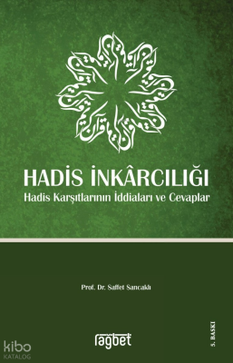 Hadis İnkarcılığı Hadis Karşıtlarının İddiaları ve Cevaplar - 1