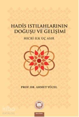 Hadis Istılahlarının Doğuşu ve Gelişimi Hicri İlk Üç Asır - M. Ü. İlahiyat Fakültesi Vakfı Yayınları (1)