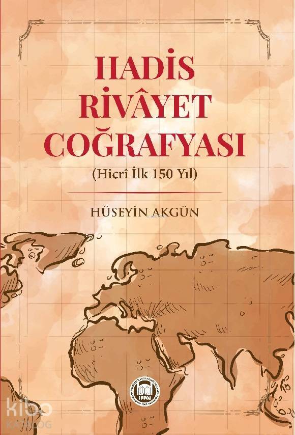 Hadis Rivayet Coğrafyası (Hicri İlk 150 Yıl) - 2