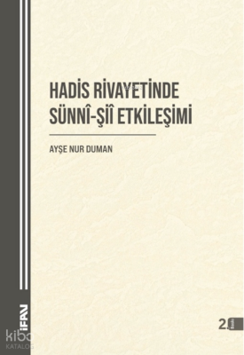 Hadis Rivayetinde Sünni-Şii Etkileşimi - 2