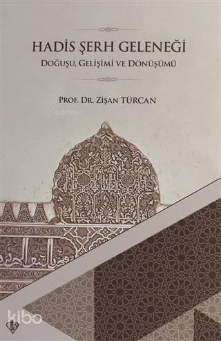 Hadis Şerh Geleneği Doğuşu Gelişimi ve Dönüşümü - 2