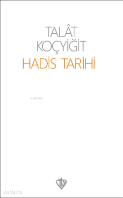 Hadis Tarihi - Türkiye Diyanet Vakfı Yayınları