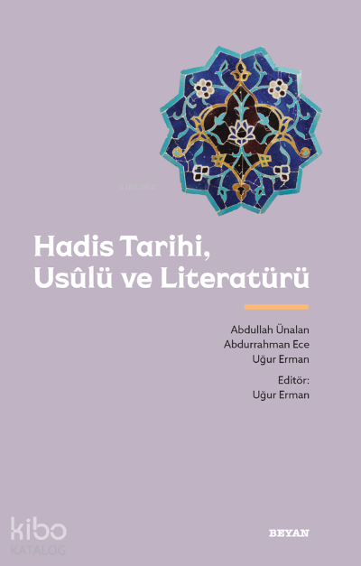 Hadis Tarihi, Usûlü ve Literatürü - 2