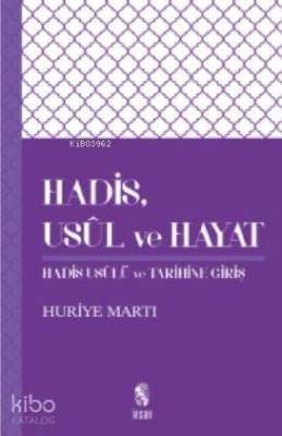 Hadis, Usûl ve Hayat Hadis Usûlü Tarihine Giriş - İnsan Yayınları