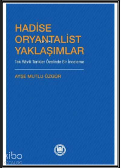 Hadise Oryantalist Yaklaşımlar Tek Râvili Tarikler Özelinde Bir İnceleme - 1