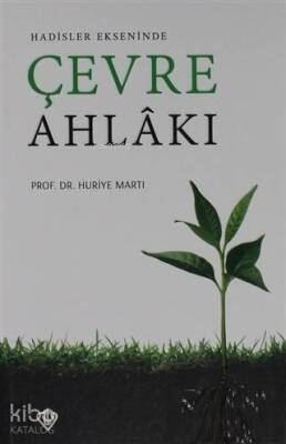Hadisler Ekseninde Çevre Ahlakı - 2
