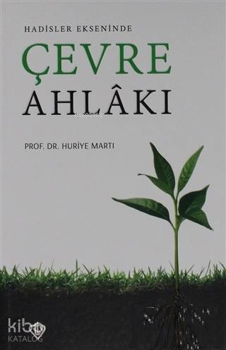 Hadisler Ekseninde Çevre Ahlakı - 2