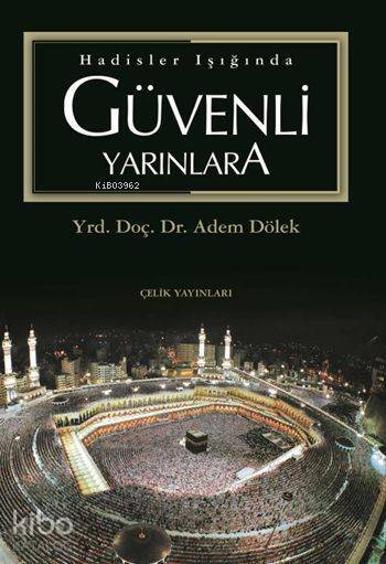 Hadisler Işığında Güvenli Yarınlara - 1